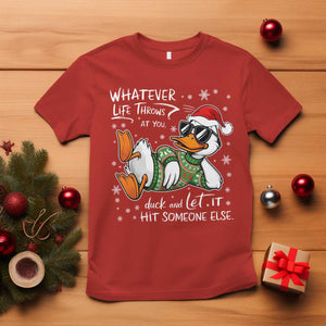 Funny Whatever Life Throws At You Duck And Let It Hit Someone Else Christmas T Shirt TS11 Red Print Your Wear