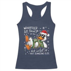 Funny Whatever Life Throws At You Duck And Let It Hit Someone Else Christmas Racerback Tank Top TS11 Navy Print Your Wear