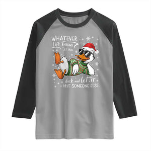 Funny Whatever Life Throws At You Duck And Let It Hit Someone Else Christmas Raglan Shirt TS11 Sport Gray Black Print Your Wear