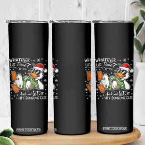 Funny Whatever Life Throws At You Duck And Let It Hit Someone Else Christmas Skinny Tumbler TS11 Print Your Wear