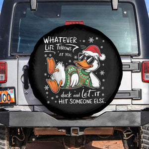 Funny Whatever Life Throws At You Duck And Let It Hit Someone Else Christmas Spare Tire Cover TS11 No hole Black Print Your Wear