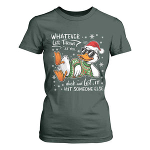 Funny Whatever Life Throws At You Duck And Let It Hit Someone Else Christmas T Shirt For Women TS11 Dark Forest Green Print Your Wear