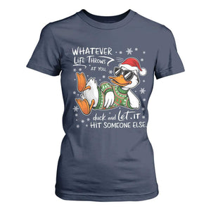 Funny Whatever Life Throws At You Duck And Let It Hit Someone Else Christmas T Shirt For Women TS11 Navy Print Your Wear