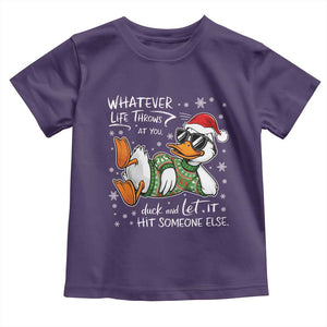 Funny Whatever Life Throws At You Duck And Let It Hit Someone Else Christmas Toddler T Shirt TS11 Purple Print Your Wear