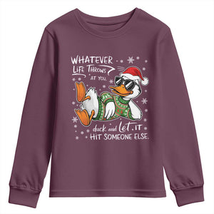 Funny Whatever Life Throws At You Duck And Let It Hit Someone Else Christmas Youth Sweatshirt TS11 Maroon Print Your Wear