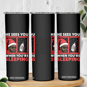 Funny Christmas Diddy Skinny Tumbler He Sees You When You Are Sleeping Baby Oil TS11 Print Your Wear