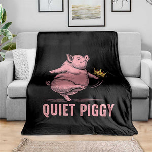 Funny Quiet Piggy Throw Blanket Pig Political Humor No King TS11 Print Your Wear