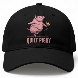 Funny Quiet Piggy Baseball Cap Pig Political Humor No King TS11 Print Your Wear