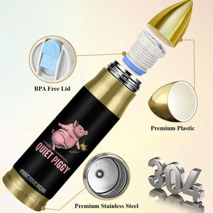 Funny Quiet Piggy Bullet Tumbler Pig Political Humor No King TS11 Print Your Wear