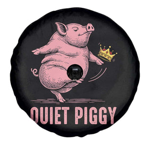 Funny Quiet Piggy Spare Tire Cover Pig Political Humor No King TS11 Print Your Wear