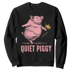 Funny Quiet Piggy Sweatshirt Pig Political Humor No King TS11 Black Print Your Wear