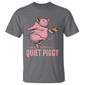 Funny Quiet Piggy T Shirt Pig Political Humor No King TS11 Charcoal Print Your Wear