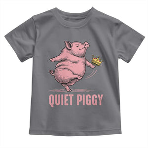 Funny Quiet Piggy Toddler T Shirt Pig Political Humor No King TS11 Charcoal Print Your Wear