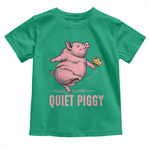 Funny Quiet Piggy Toddler T Shirt Pig Political Humor No King TS11 Irish Green Print Your Wear