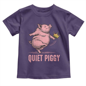Funny Quiet Piggy Toddler T Shirt Pig Political Humor No King TS11 Purple Print Your Wear