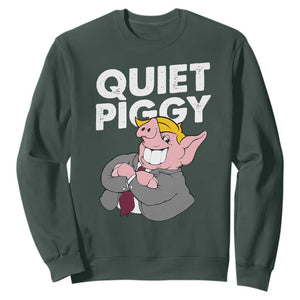 Funny Quiet Piggy Trump Sweatshirt Pig Political Humor TS11 Dark Forest Green Print Your Wear