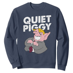 Funny Quiet Piggy Trump Sweatshirt Pig Political Humor TS11 Navy Print Your Wear