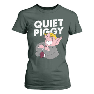 Funny Quiet Piggy Trump T Shirt For Women Pig Political Humor TS11 Dark Forest Green Print Your Wear