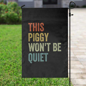Funny This Piggy Wont Be Quiet Garden Flag Pig Political Humor TS11 Print Your Wear