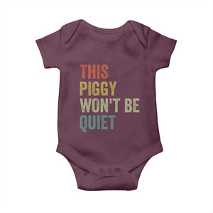 Funny This Piggy Wont Be Quiet Baby Onesie Pig Political Humor TS11 Maroon Print Your Wear