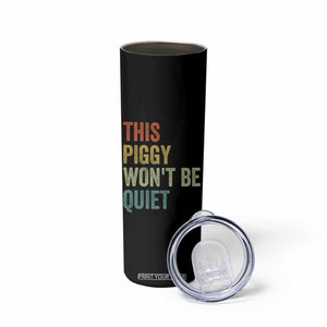 Funny This Piggy Wont Be Quiet Skinny Tumbler Pig Political Humor TS11 Print Your Wear