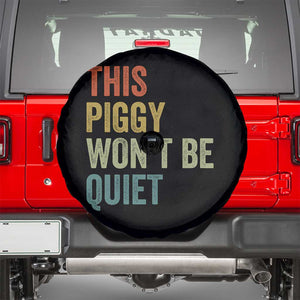 Funny This Piggy Wont Be Quiet Spare Tire Cover Pig Political Humor TS11 Black Print Your Wear