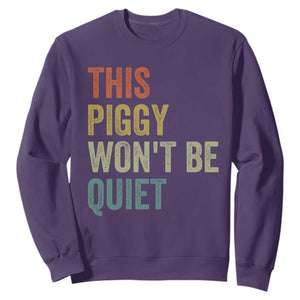 Funny This Piggy Wont Be Quiet Sweatshirt Pig Political Humor TS11 Purple Print Your Wear