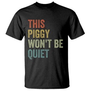 Funny This Piggy Wont Be Quiet T Shirt Pig Political Humor TS11 Black Print Your Wear