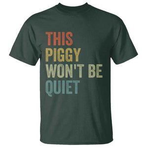 Funny This Piggy Wont Be Quiet T Shirt Pig Political Humor TS11 Dark Forest Green Print Your Wear