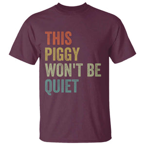 Funny This Piggy Wont Be Quiet T Shirt Pig Political Humor TS11 Maroon Print Your Wear