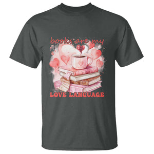 Funny Books Are My Love Language T Shirt Book Lovers Coffee Valentine's Day TS11 Dark Heather Print Your Wear