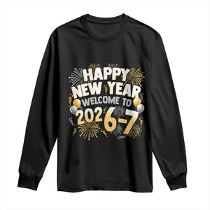 Funny 67 New Year Long Sleeve Shirt Happy New Year Welcome To 2026 7 TS11 Black Print Your Wear