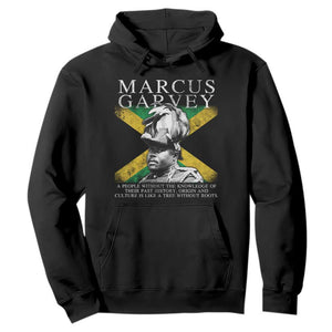 Marcus Garvey Quote Hoodie A People Without The Knowledge Of Their Past History Origin And Culture Jamaican Flag TS11 Black Print Your Wear