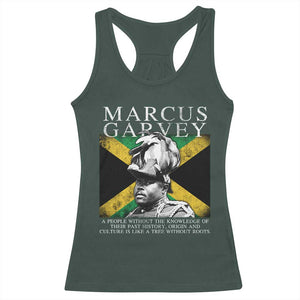 Marcus Garvey Quote Racerback Tank Top A People Without The Knowledge Of Their Past History Origin And Culture Jamaican Flag TS11 Dark Forest Green Print Your Wear