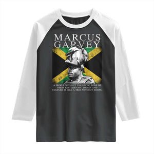 Marcus Garvey Quote Raglan Shirt A People Without The Knowledge Of Their Past History Origin And Culture Jamaican Flag TS11 Black White Print Your Wear
