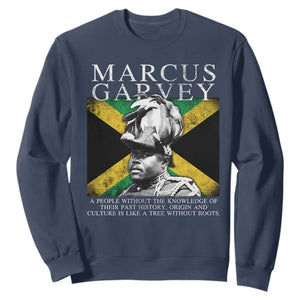 Marcus Garvey Quote Sweatshirt A People Without The Knowledge Of Their Past History Origin And Culture Jamaican Flag TS11 Navy Print Your Wear