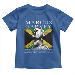 Marcus Garvey Quote Toddler T Shirt A People Without The Knowledge Of Their Past History Origin And Culture Jamaican Flag TS11 Royal Blue Print Your Wear