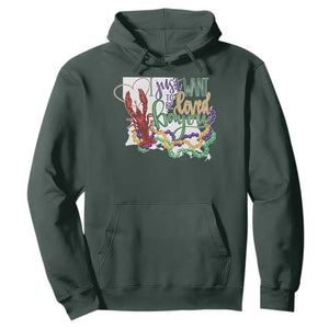Funny Mardi Gras Louisiana Hoodie I Just Want To Be Loved Bayou Crawfish Beads TS11 Dark Forest Green Print Your Wear