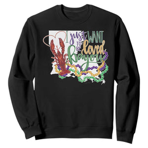 Funny Mardi Gras Louisiana Sweatshirt I Just Want To Be Loved Bayou Crawfish Beads TS11 Black Print Your Wear