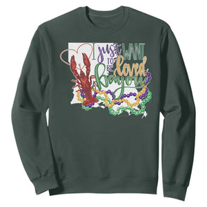 Funny Mardi Gras Louisiana Sweatshirt I Just Want To Be Loved Bayou Crawfish Beads TS11 Dark Forest Green Print Your Wear