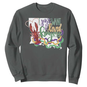 Funny Mardi Gras Louisiana Sweatshirt I Just Want To Be Loved Bayou Crawfish Beads TS11 Dark Heather Print Your Wear