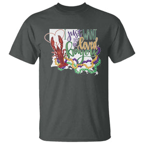 Funny Mardi Gras Louisiana T Shirt I Just Want To Be Loved Bayou Crawfish Beads TS11 Dark Heather Print Your Wear