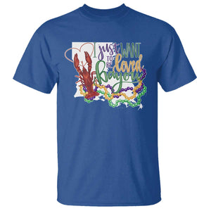 Funny Mardi Gras Louisiana T Shirt I Just Want To Be Loved Bayou Crawfish Beads TS11 Royal Blue Print Your Wear
