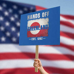 Hands Off Greenland Protest Sign Greenland EST 1262 Political Protest TS11 Horizontal 18" × 24" Blue Print Your Wear