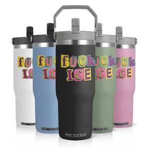 Fck Ice Flip Straw Tumbler Immigration Activist Magazine Cutout Paper Graphic TS11 Print Your Wear