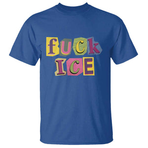 Fck Ice T Shirt Immigration Activist Magazine Cutout Paper Graphic TS11 Royal Blue Print Your Wear