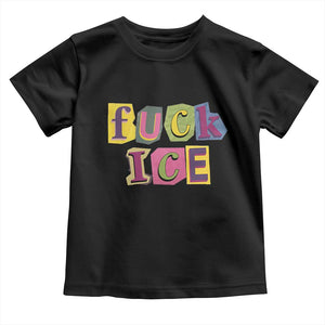 Fck Ice Toddler T Shirt Immigration Activist Magazine Cutout Paper Graphic TS11 Black Print Your Wear