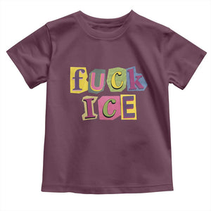 Fck Ice Toddler T Shirt Immigration Activist Magazine Cutout Paper Graphic TS11 Maroon Print Your Wear