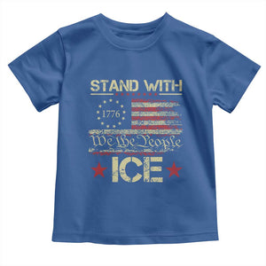 Stand With Ice Toddler T Shirt Immigration Officers American Flag Border Patrol TS11 Royal Blue Print Your Wear