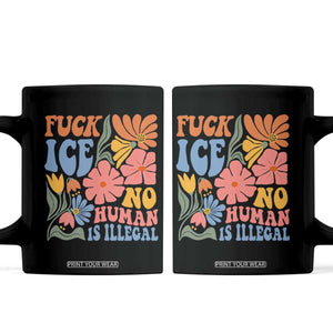 Fck Ice No Human Is Illegal Coffee Mug Immigration Rights Protest Rertro Floral TS11 Black Print Your Wear